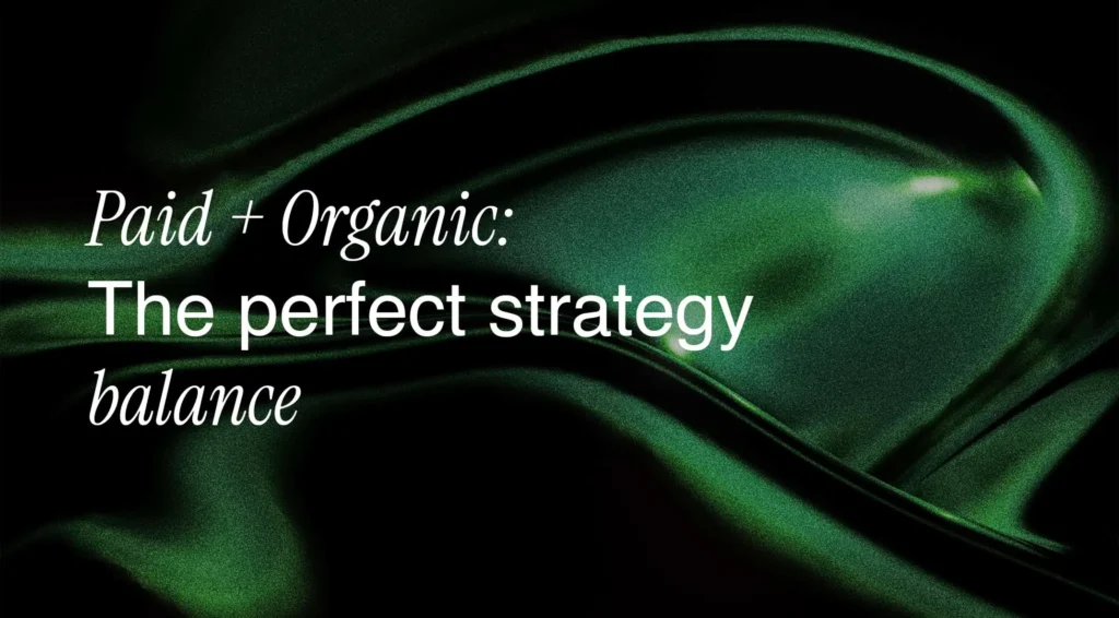 Balance Paid and Organic Marketing for Best Results