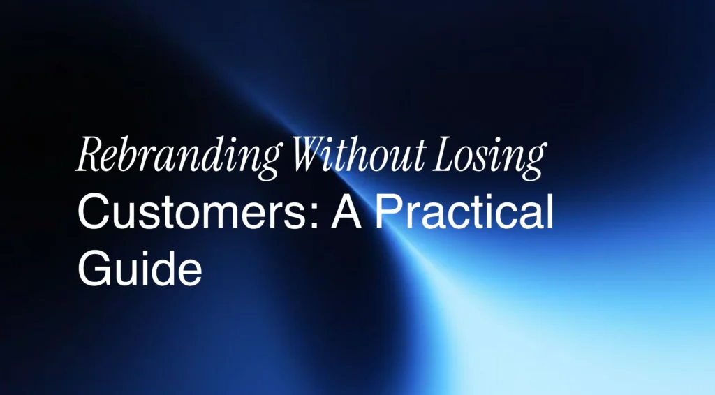 Rebranding Without Losing Customers