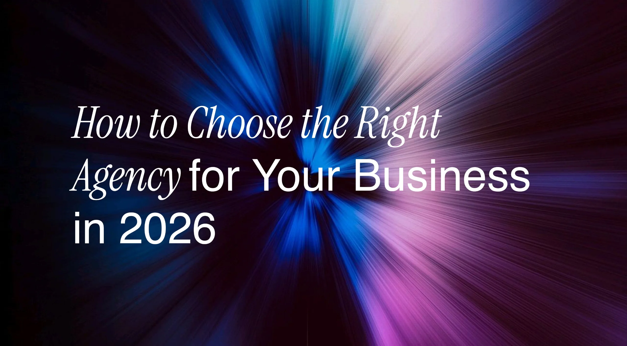 How to Choose the Right Agency