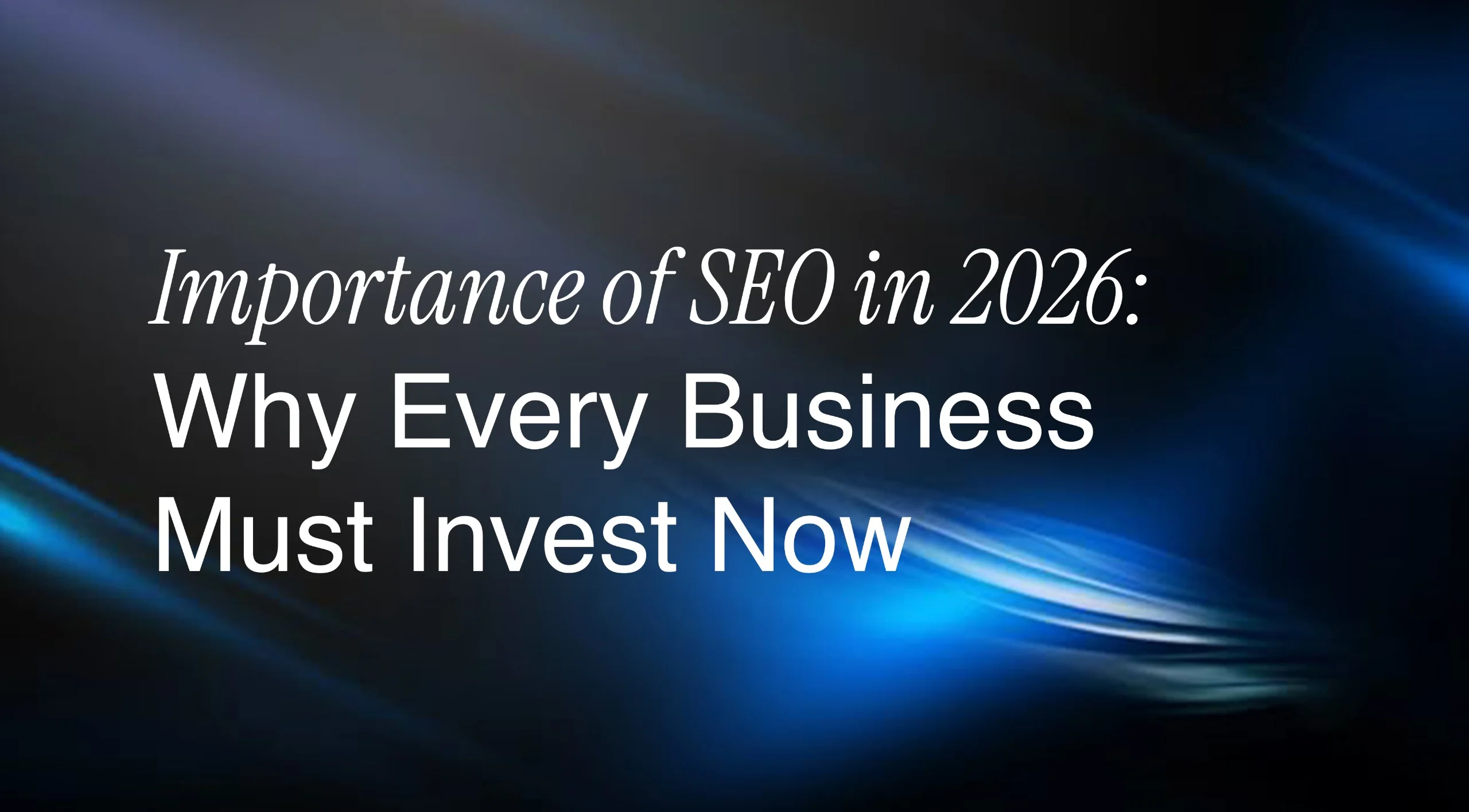 Importance of SEO in 2026
