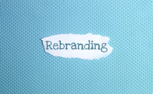 Why Rebranding Your Business Is a Big Decision